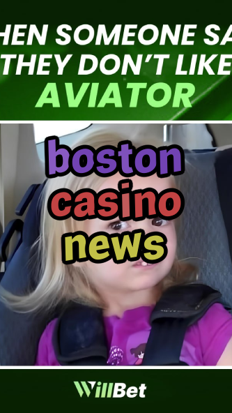 boston casino news-igamblingorder.com
